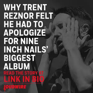 Why Trent Reznor Felt He Had to Apologize for Nine Inch Nails’ ‘The Downward Spiral’
