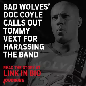 Bad Wolves’ Doc Coyle Calls Out Tommy Vext for Harassing the Band