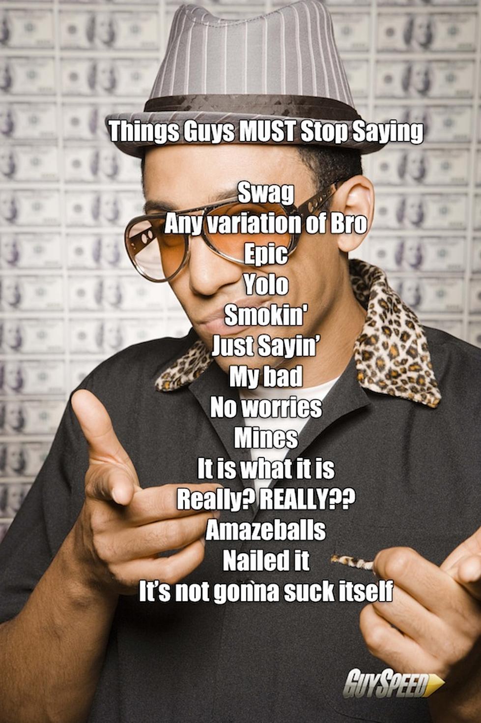 Things Guys MUST Stop Saying
