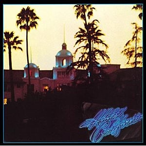 Eagles "Hotel California"