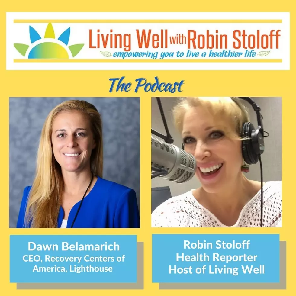 Overcoming Addiction at Recovery Centers of America (Living Well with Robin Stoloff Podcast)
