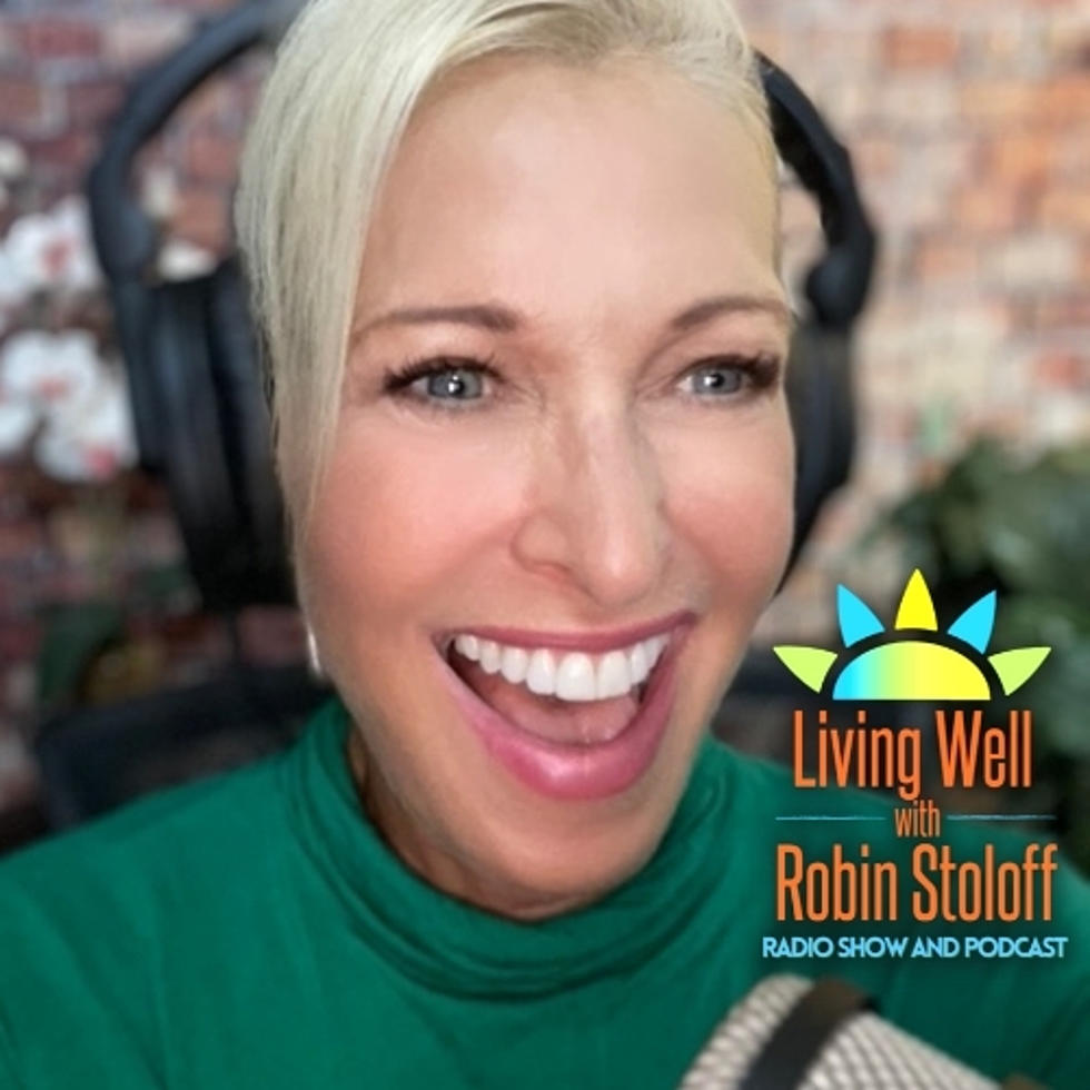 Living Well with Robin Stoloff Radio Show