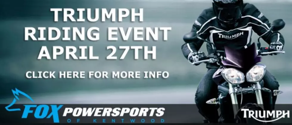 Fox Power Sports&#8217; Triumph Riding Event &#8212; April 27th