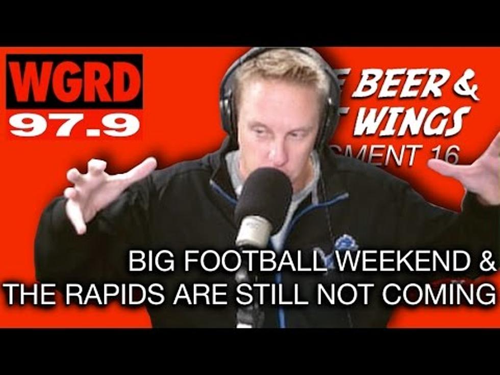 Big Football Weekend and The Grand Rapids Aren’t Even Close – FBHW Segment 16