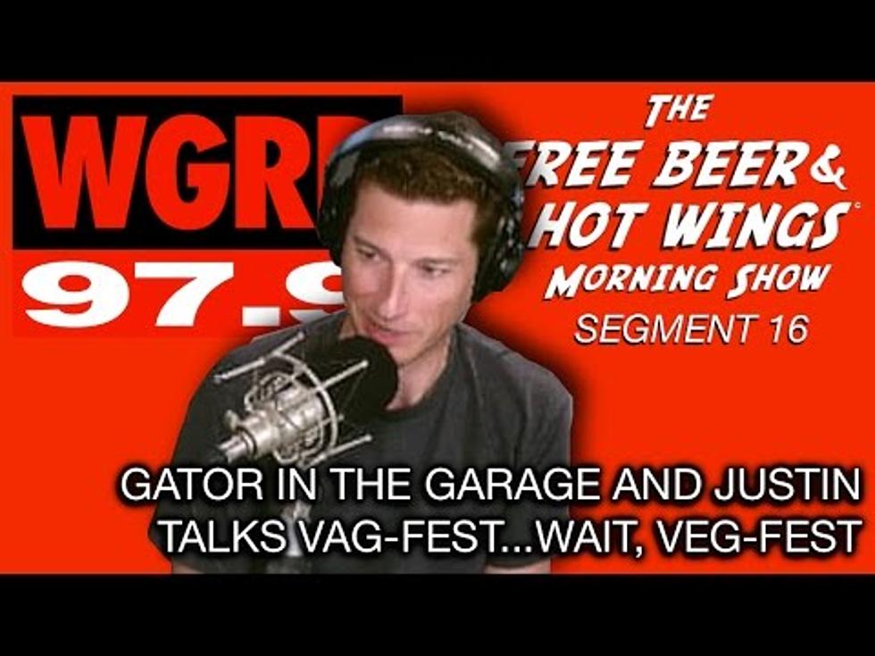 Gator in the Garage, and Justin Talks Vag-Fest…I Mean Veg-Fest – FBHW Segment 16
