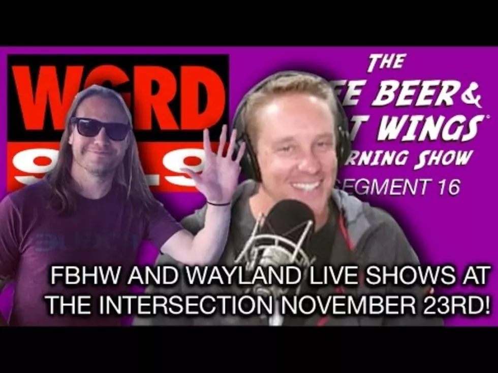 FBHW and Wayland Live Show Announcements – FBHW Segment 16