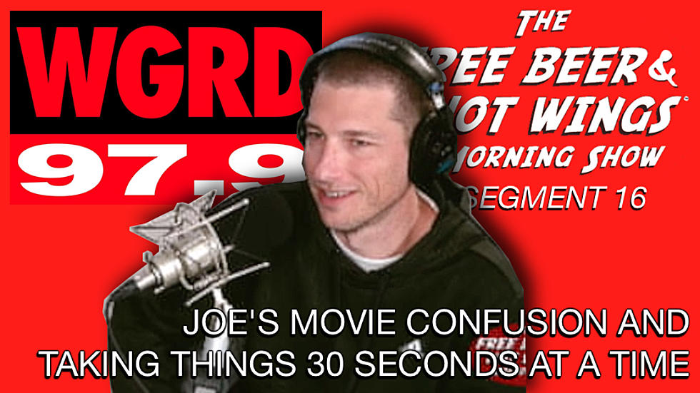 Joe’s Movie Confusion and Taking Things 30 Seconds at a Time – FBHW Segment 16