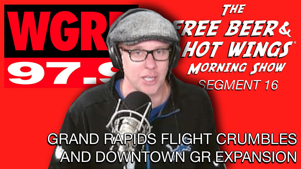 Grand Rapids Flight Crumbles Mid-air and Downtown Expansion – FBHW Segment 16