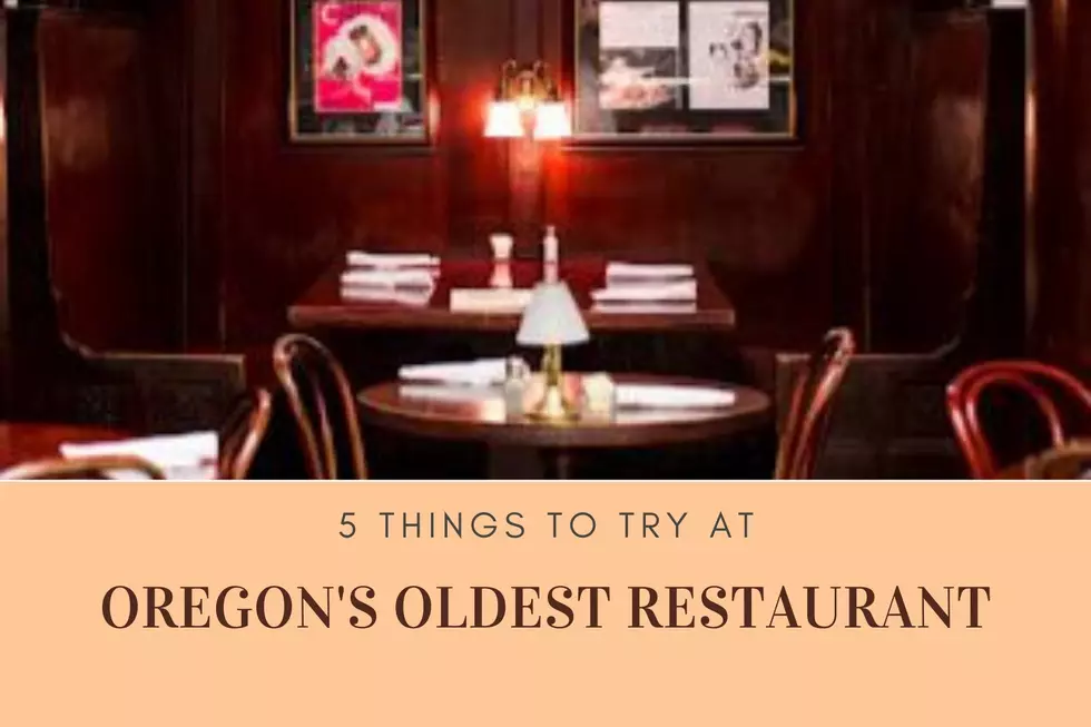 5 Things You’ve Got to Try at the Oldest Restaurant in Oregon