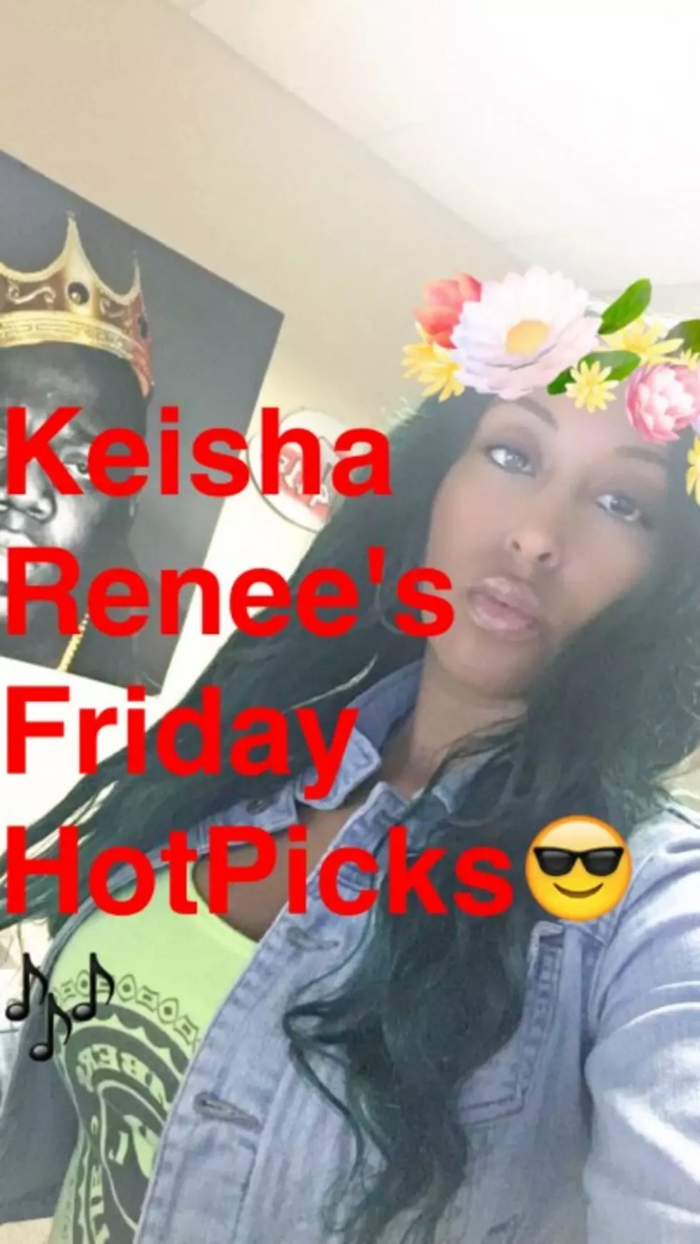 Keisha Renee&#8217;s Friday Hot Picks