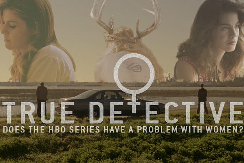 &#8216;True Detective&#8217; and Women: Does the Hit HBO Show Have a Problem With Female Characters?