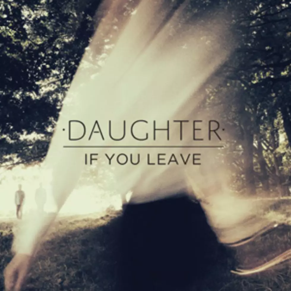 Daughter, &#8216;If You Leave&#8217; &#8211; Album Review