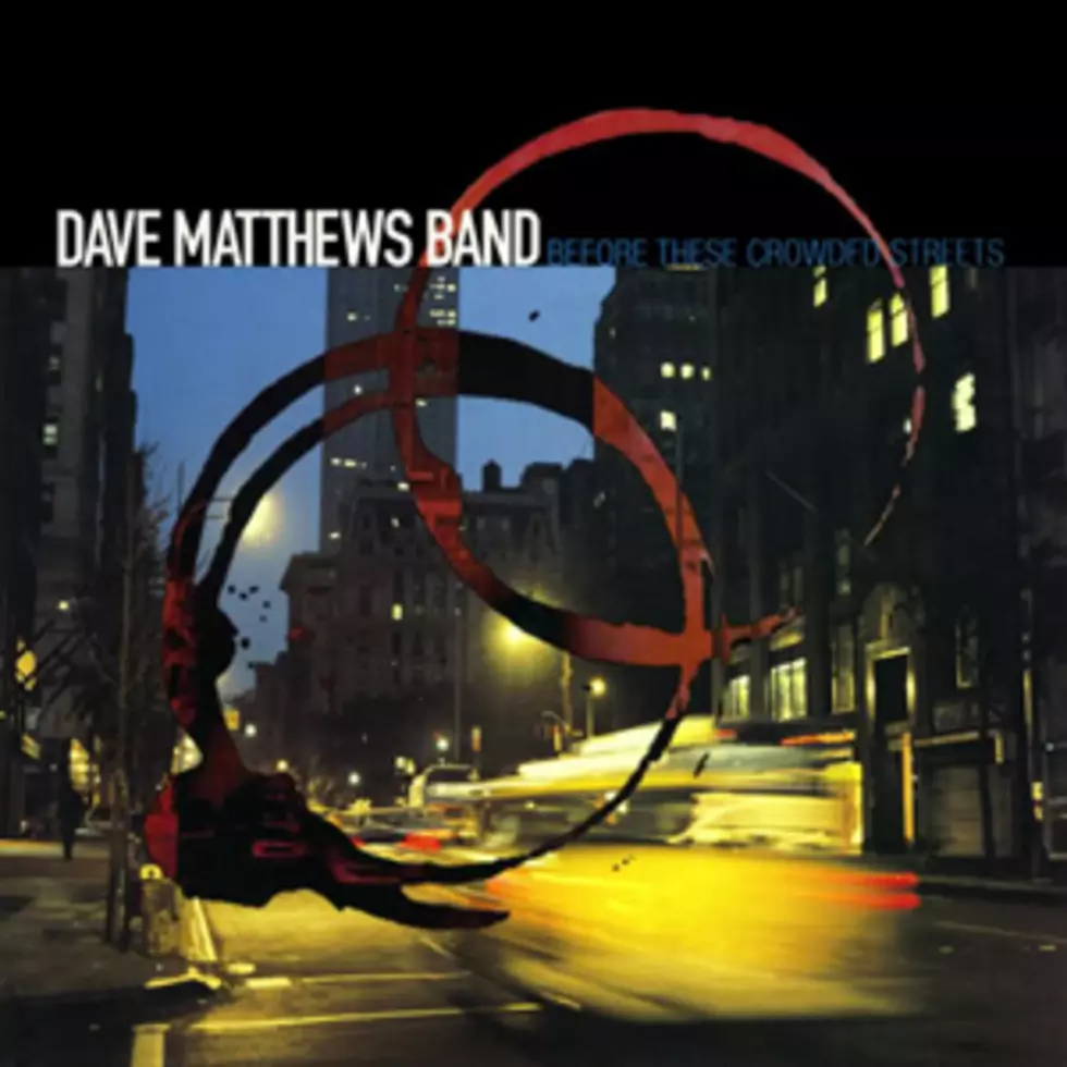 15 Years Ago: Dave Matthews Band&#8217;s &#8216;Before These Crowded Streets&#8217; Album Released