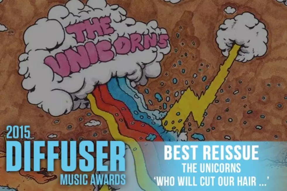 The Unicorns, &#8216;Who Will Cut Our Hair &#8230;&#8217; &#8212; Best Reissue, 2015 Diffuser Music Awards