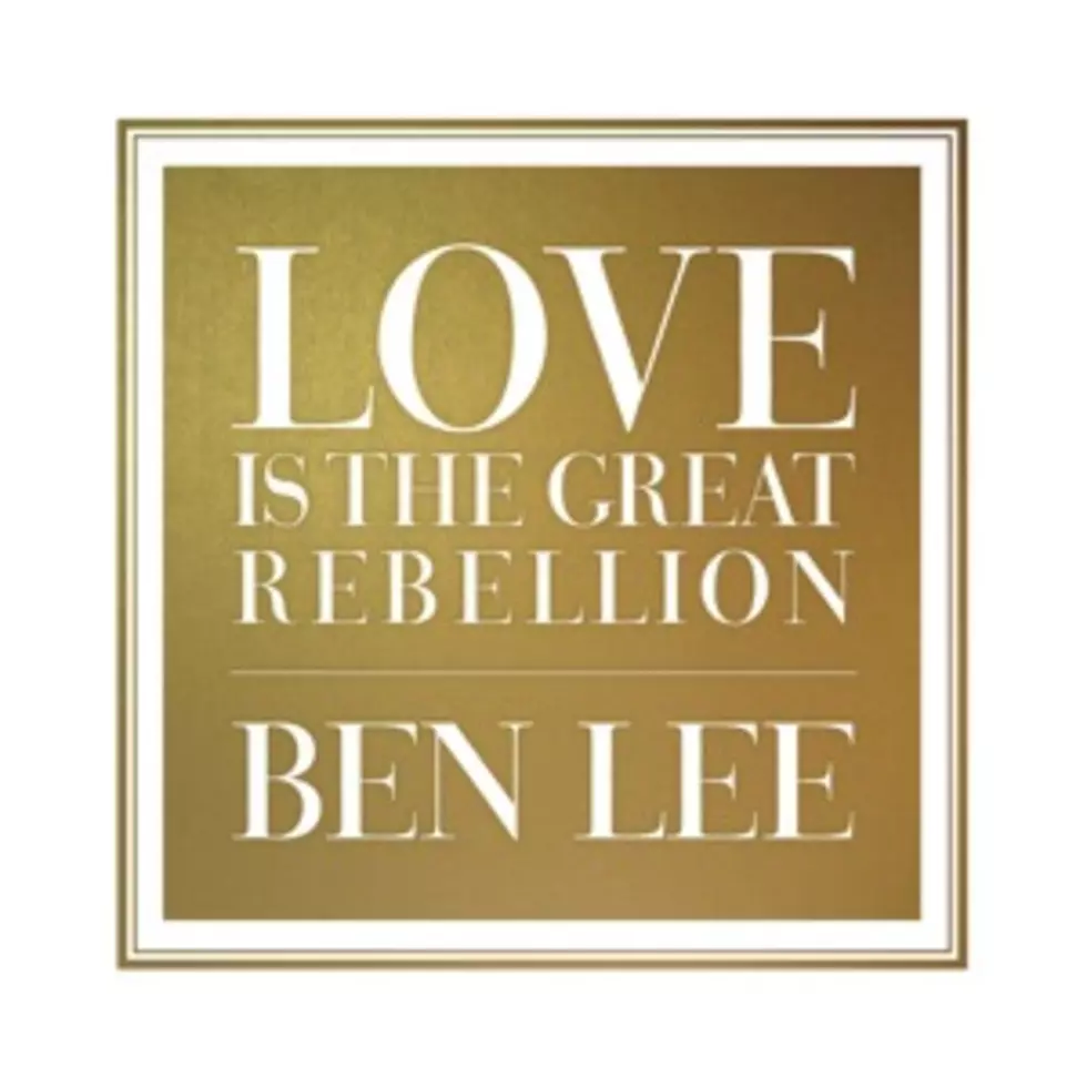 Album Review: Ben Lee, &#8216;Love Is the Great Rebellion&#8217;