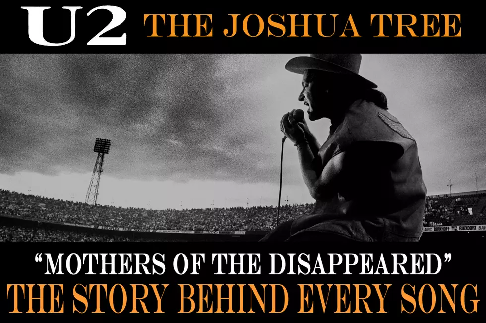 U2 Honors the ‘Mothers of the Disappeared’: The Songs Behind Every ‘Joshua Tree’ Song