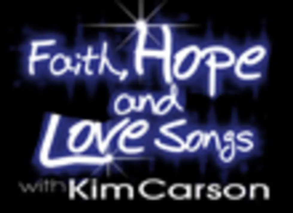 Kim Carson Here!  Join Me On The Radio Now For Faith Hope & Love Songs