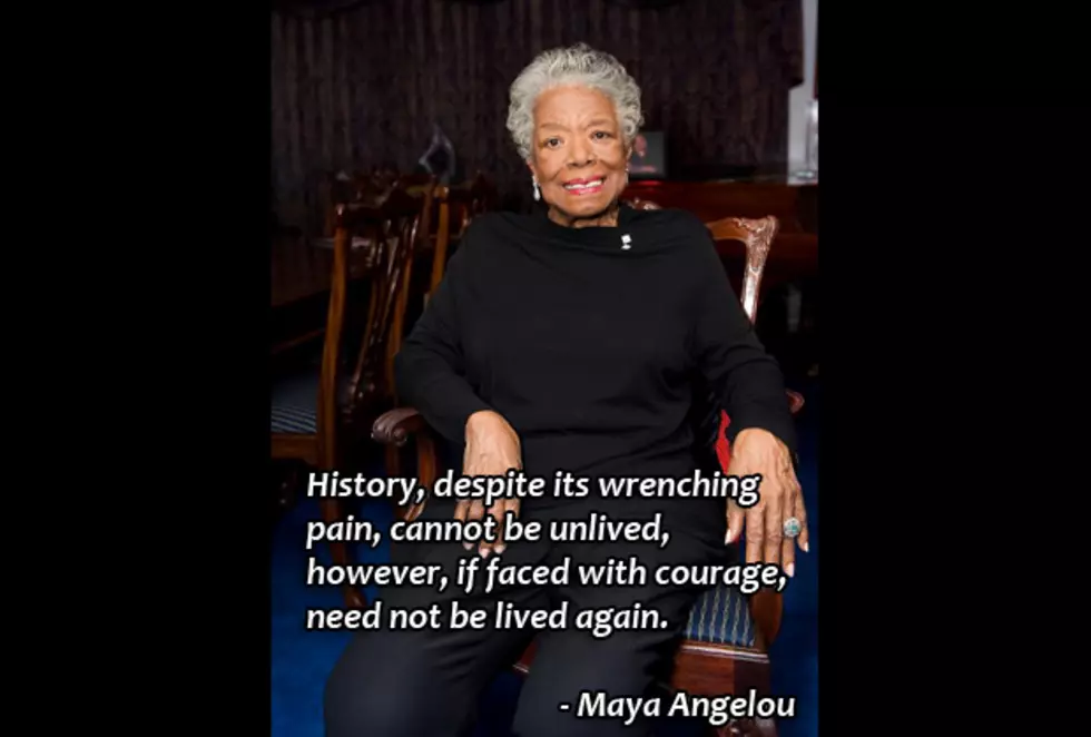 Matt’s Quote Of the Day- Maya Angelou