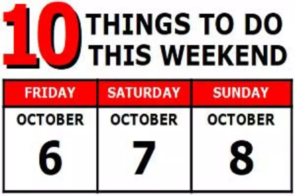 10 Things To Do this Weekend: October 6th-8th