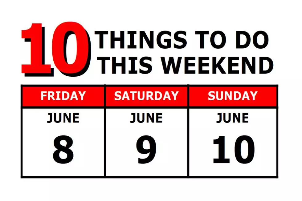 10 Things To Do this Weekend: June 8th-10th