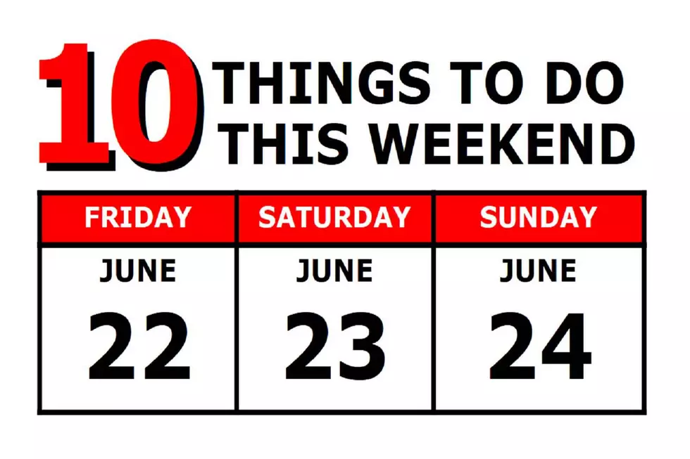 10 Things To Do this Weekend: June 22nd-24th