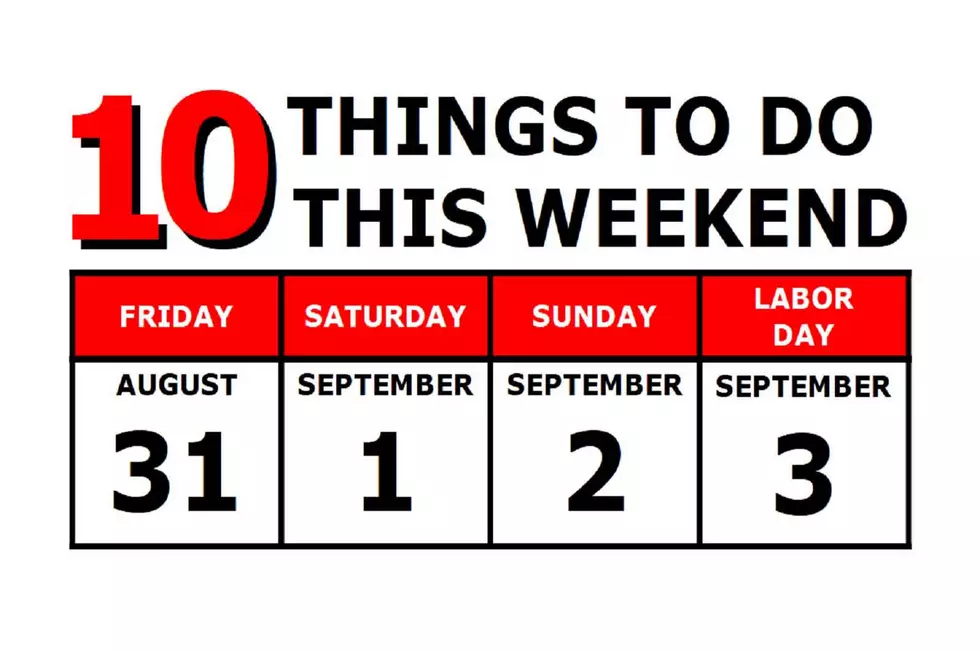 10 Things To Do this Weekend: August 31st-September 3rd