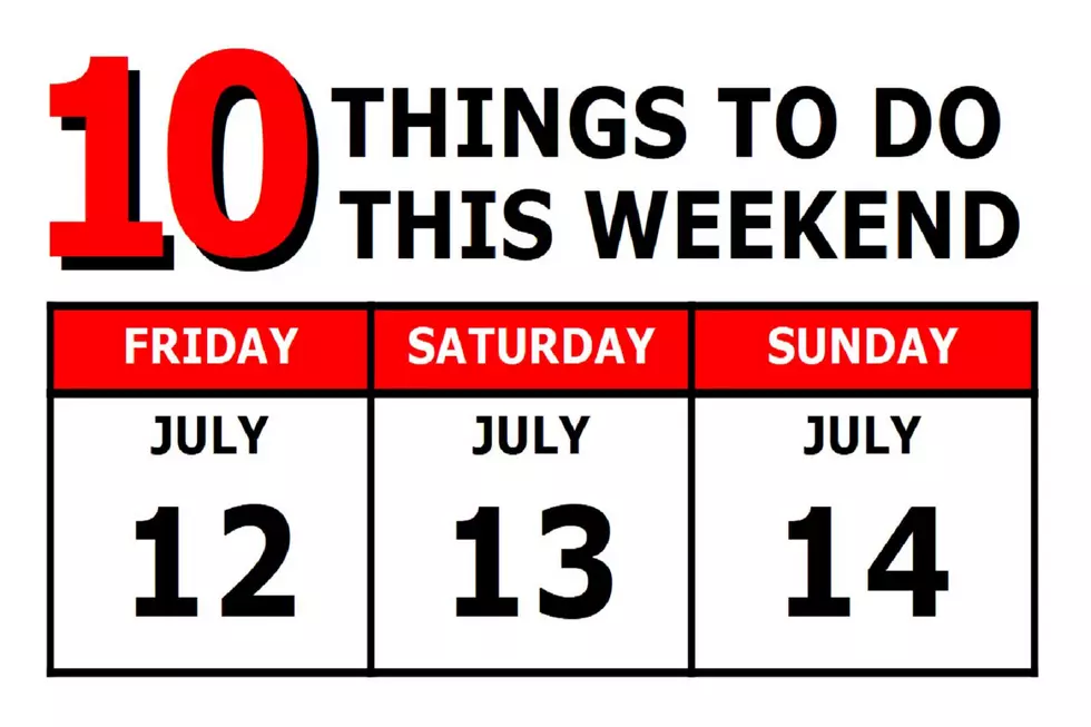 10 Things To Do this Weekend: July 12th-14th
