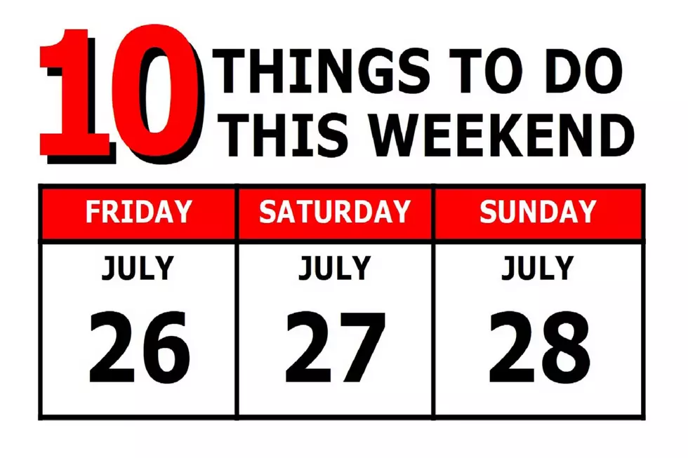 10 Things To Do this Weekend: July 26th-28th