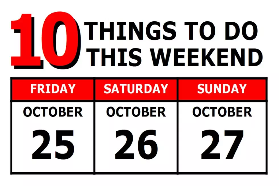 10 Things To Do this Weekend: October 25th-27th