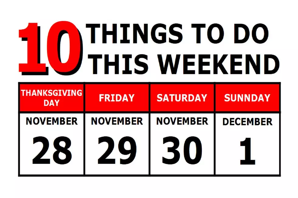 10 Things To Do this Weekend: November 28th-December 1st