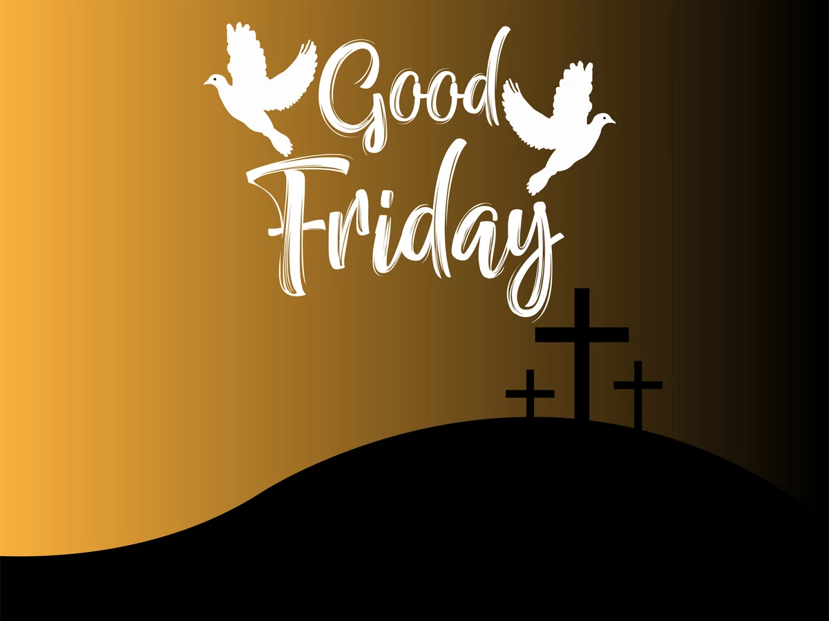 Is Good Friday A Holiday? Yes And No