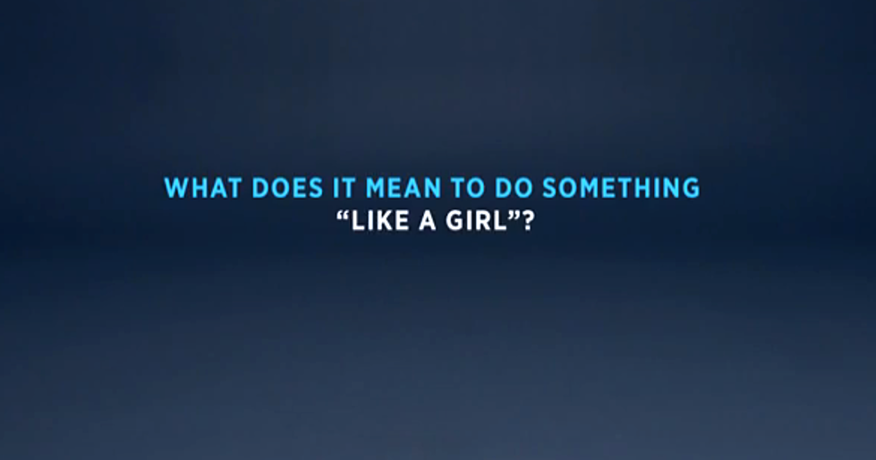 Doing Things Like a Girl Is Not An Insult