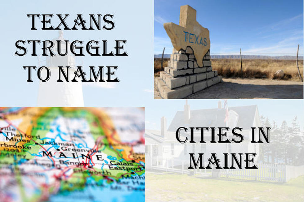 Really? Texans Struggle To Name Three Towns In Maine