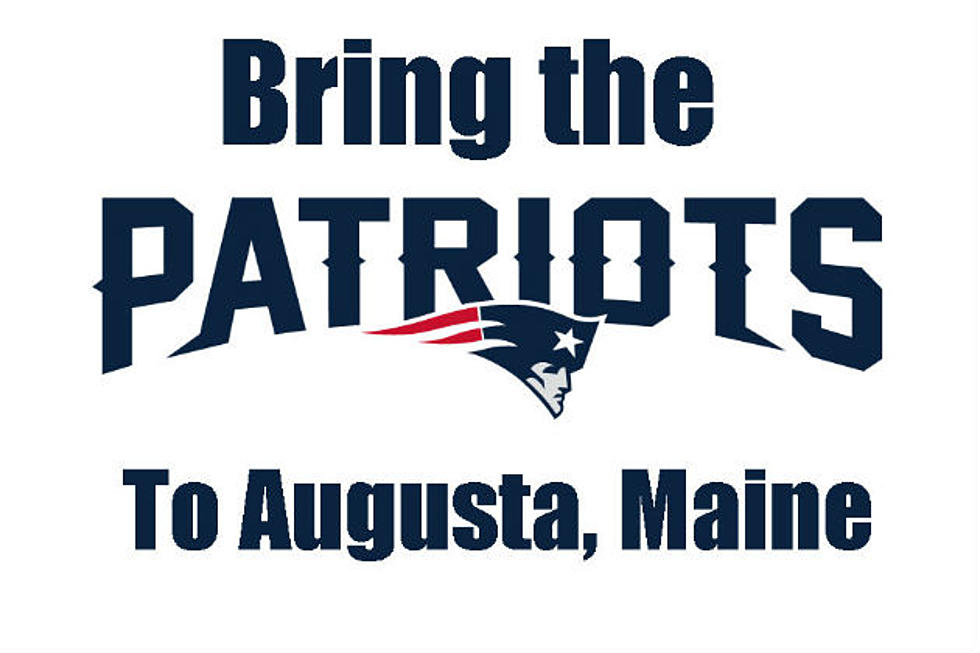 PETITION To Bring NE Patriots To Augusta, Maine – We Don’t Have To Wait For LePage