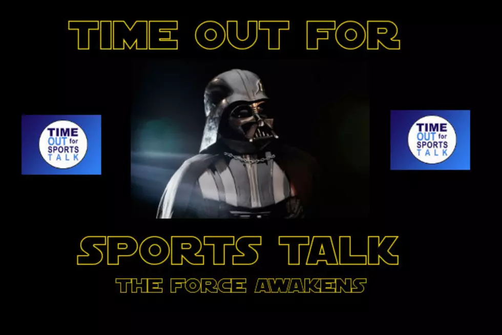 Time Out for Sports Talk: The Force Awakens