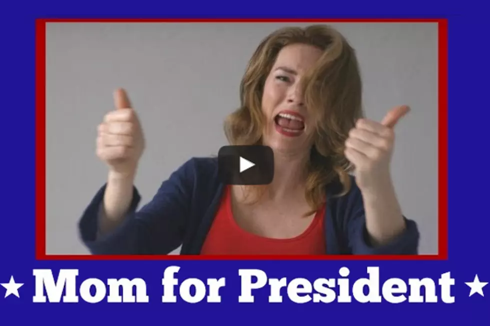 Vote for Mom for President! [VIDEO]