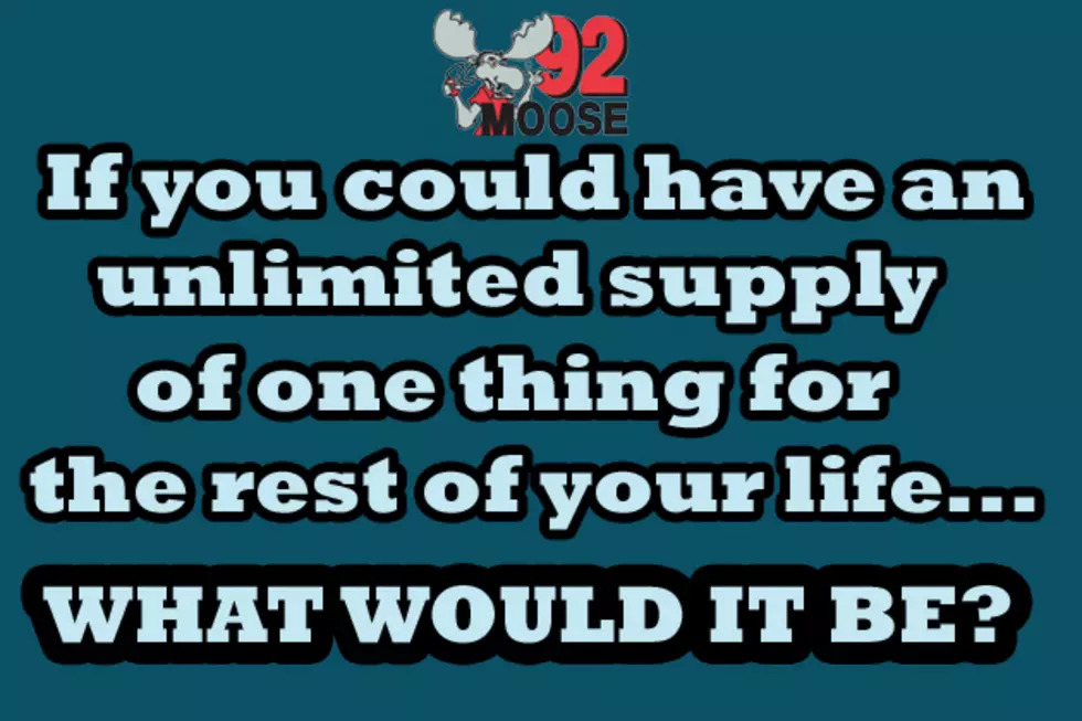 What One Thing Would You Want to Have in an Unlimited Supply?