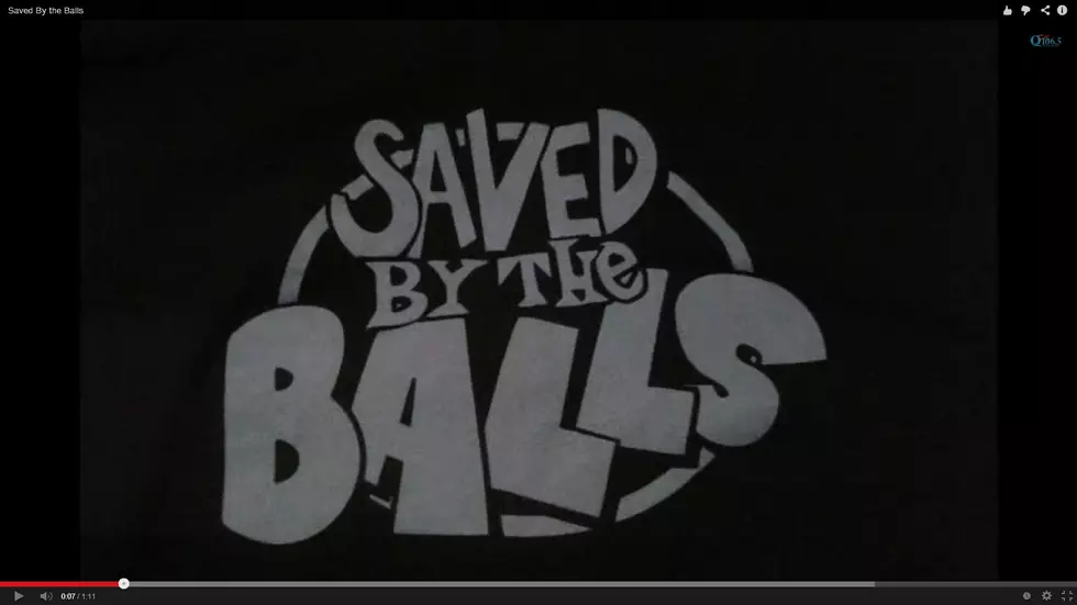 Saved By The Balls [VIDEO]