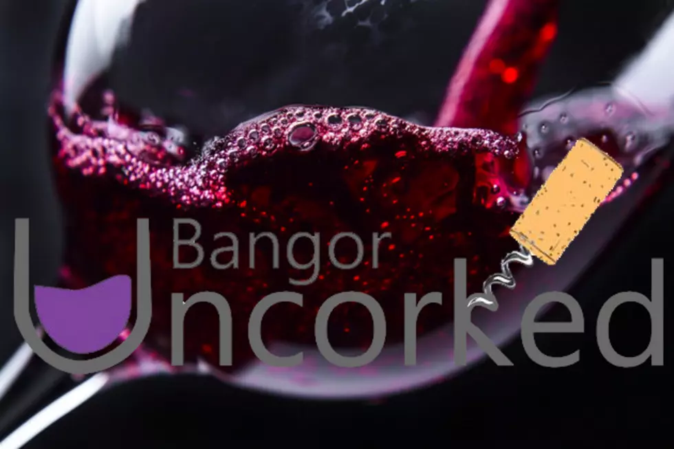 Here&#8217;s The Bangor Uncorked Official Wine List [GUIDE]