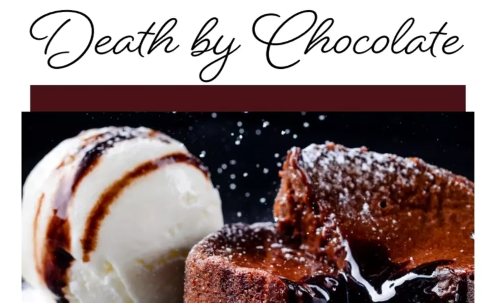 Williston’s “Death By Chocolate” -Heaven Awaits You FEB 11th