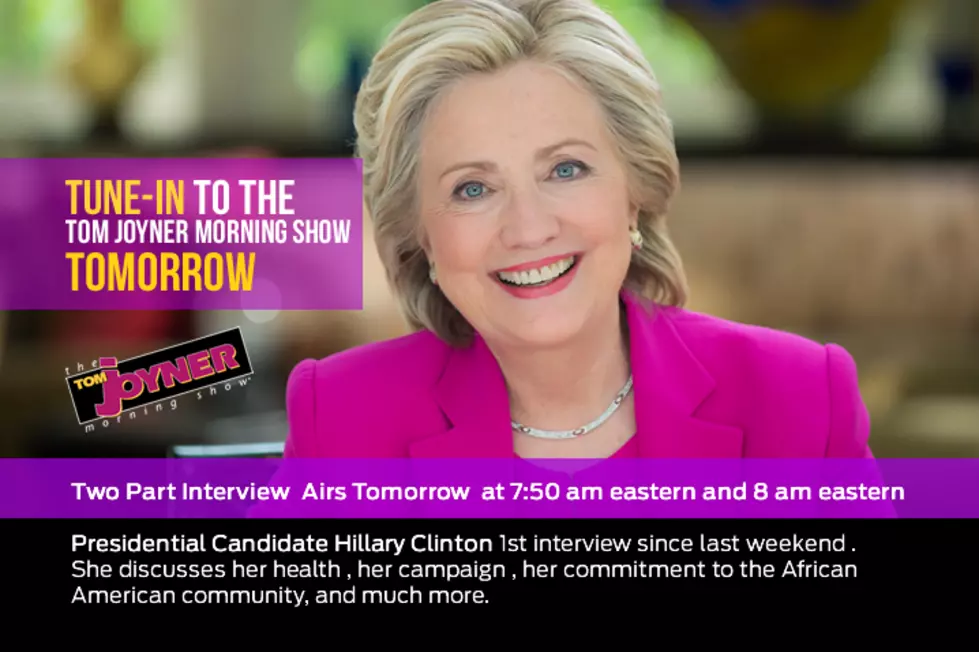 Hillary Clinton Talks To The Tom Joyner Morning Show This Week