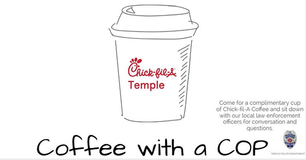 Have Coffee with a cop at Chick-Fil-a in Temple!