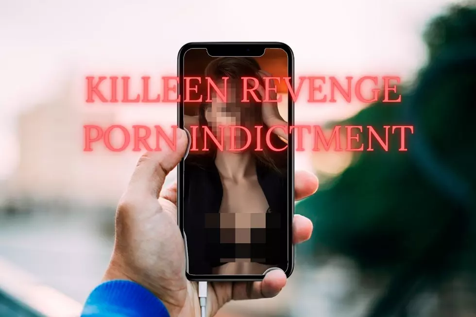 Killeen, Texas Man Indicted for ‘Revenge Porn’ by Grand Jury