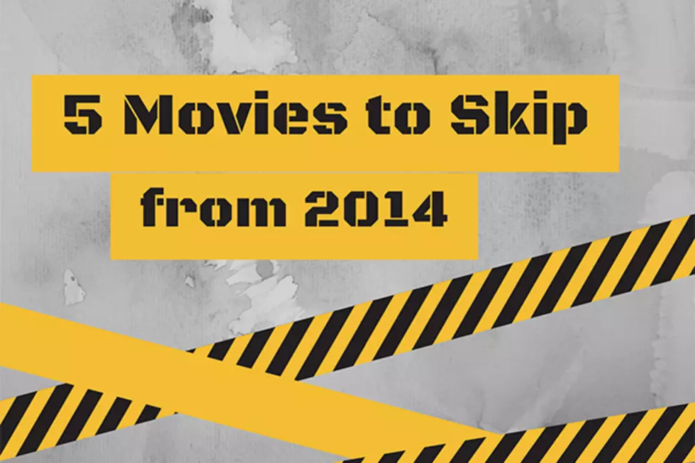 5 Movies to Skip from 2014