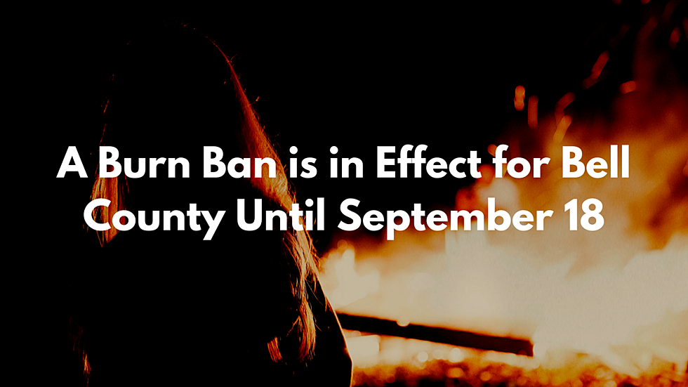 Bell County Burn Ban in Effect Until September 18