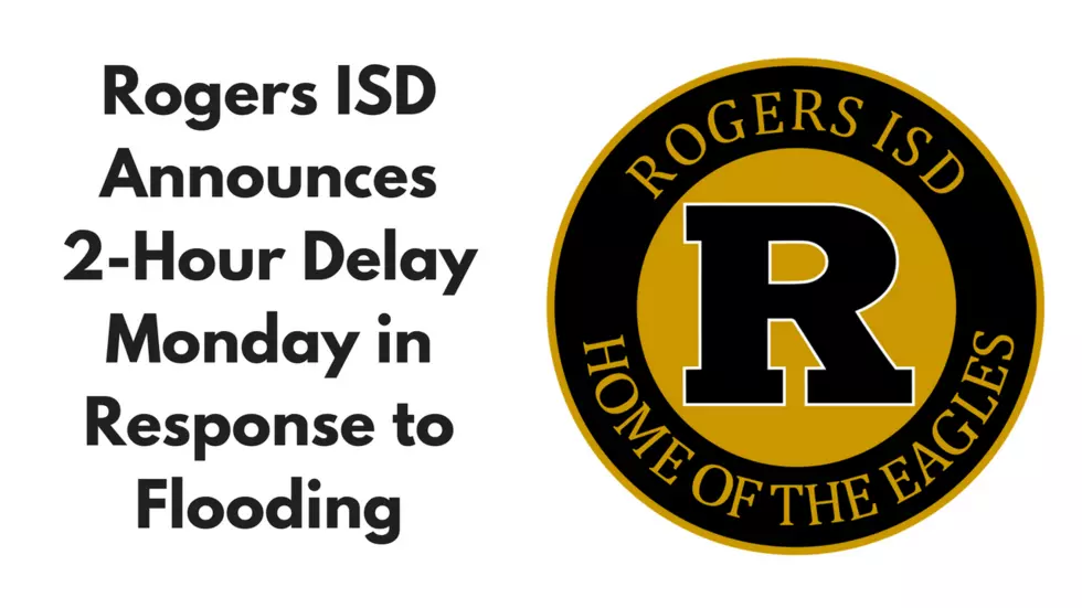 Rogers ISD Announces 2-Hour Monday Delay Due to Flooding