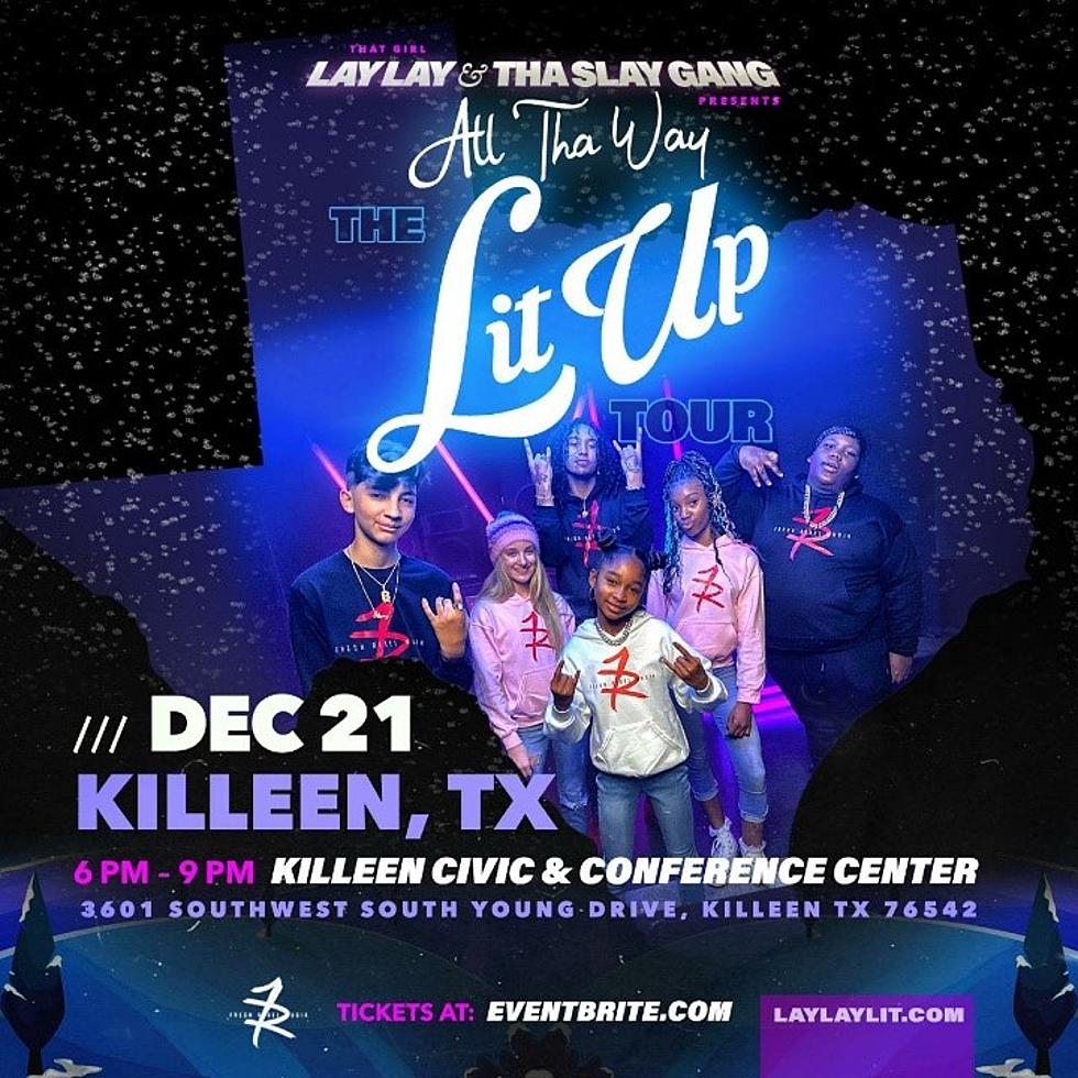 Killeen, let the kids know the Lit Up Tour is coming starring Lay Lay!!!
