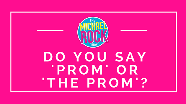 Do You Say &#8216;Prom&#8217; or &#8216;The Prom?&#8217;