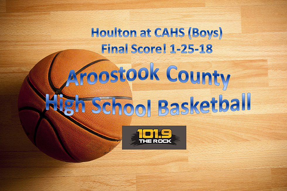 Score & More! High School Basketball: Houlton at CAHS (Boys), January 25th