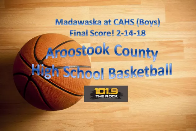 Score &#038; More! High School Basketball: Madawaska at CAHS (Boys), February 14th